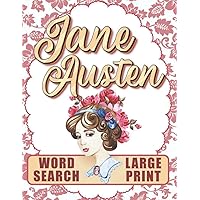 Jane Austen Word Search Large Print: Word Puzzles with Favorite Selections from All Jane Austen Books Jane Austen Word Search Large Print: Word Puzzles with Favorite Selections from All Jane Austen Books Paperback