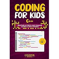 Coding for Kids C++: Basic Guide for Kids to Learn Commands and How to Write a Program (Coding for Kids & Beginners) Coding for Kids C++: Basic Guide for Kids to Learn Commands and How to Write a Program (Coding for Kids & Beginners) Kindle Paperback Hardcover