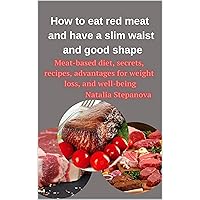 How to eat red meat and have a slim waist and good shape