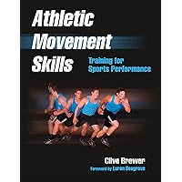 Athletic Movement Skills: Training for Sports Performance Athletic Movement Skills: Training for Sports Performance Paperback Kindle