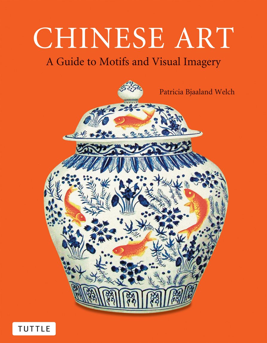 Chinese Art: A Guide to Motifs and Visual Imagery