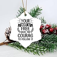 Personalized 3 Inch Your Heart is Free Have The Courage to Follow It White Ceramic Ornament Holiday Decoration Wedding Ornament Christmas Ornament Birthday for Home Wall Decor Souve
