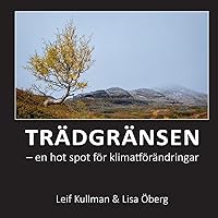 Trädgränsen: en hot spot för klimatförändringar (Swedish Edition) Trädgränsen: en hot spot för klimatförändringar (Swedish Edition) Paperback