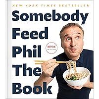 Somebody Feed Phil the Book: Untold Stories, Behind-the-Scenes Photos and Favorite Recipes: A Cookbook Somebody Feed Phil the Book: Untold Stories, Behind-the-Scenes Photos and Favorite Recipes: A Cookbook Hardcover Audible Audiobook Kindle Audio CD