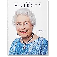 Her Majesty. a Photographic History 1926-2022 Her Majesty. a Photographic History 1926-2022 Hardcover