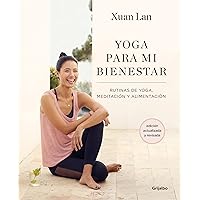 Yoga para mi bienestar (edición actualizada): Rutinas de alimentación, meditación y yoga (Spanish Edition) Yoga para mi bienestar (edición actualizada): Rutinas de alimentación, meditación y yoga (Spanish Edition) Kindle Paperback