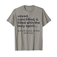 Saved Sanctified And Filled With The Holy Spirit T-Shirt