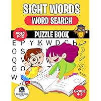 Sight Words Word Search for Kids Ages 9-12: A Fun-filled Adventure to Master Fry's Sight Words with the High Frequency Words Activity Book, Perfect for Grades 4 to 5