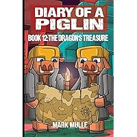 Diary of a Piglin Book 12: The Dragon's Treasure