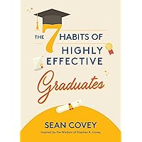 The 7 Habits of Highly Effective Graduates: Celebrate with this Helpful Graduation Gift (Gift for Graduates, College)