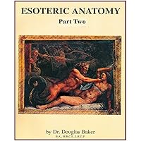 Esoteric Anatomy - Part Two Esoteric Anatomy - Part Two Kindle