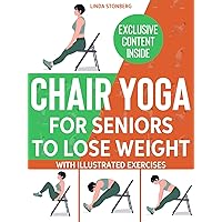 Chair Yoga for Seniors: Fast & Easy 7-Minute Daily Routines to Effortlessly Regain Your Youthful Energy. Discover the Personalized 28-Day Guide to Weight Loss, Mobility, and Heart Health Chair Yoga for Seniors: Fast & Easy 7-Minute Daily Routines to Effortlessly Regain Your Youthful Energy. Discover the Personalized 28-Day Guide to Weight Loss, Mobility, and Heart Health Kindle Paperback