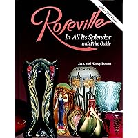 Roseville in All Its Splendor: with Price Guide Roseville in All Its Splendor: with Price Guide Hardcover