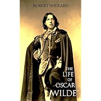 The Life of Oscar Wilde (New Annotated Edition) The Life of Oscar Wilde (New Annotated Edition) Kindle Hardcover Paperback