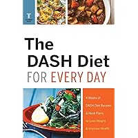 The DASH Diet for Every Day: 4 Weeks of DASH Diet Recipes & Meal Plans to Lose Weight & Improve Health The DASH Diet for Every Day: 4 Weeks of DASH Diet Recipes & Meal Plans to Lose Weight & Improve Health Paperback Kindle Audible Audiobook