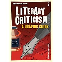 Introducing Literary Criticism: A Graphic Guide (Graphic Guides) Introducing Literary Criticism: A Graphic Guide (Graphic Guides) Paperback Kindle