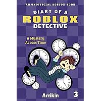 A Mystery Across Time (Diary of a Roblox Detective #3) A Mystery Across Time (Diary of a Roblox Detective #3) Paperback Kindle