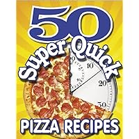 50 SUPER QUICK PIZZA RECIPES - A unique collection of pasta treats you can make in just minutes 50 SUPER QUICK PIZZA RECIPES - A unique collection of pasta treats you can make in just minutes Kindle