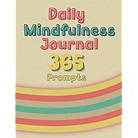 Daily Mindfulness Journal 365 Prompts