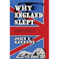 Why England Slept by John F. Kennedy Why England Slept by John F. Kennedy Paperback Hardcover Mass Market Paperback