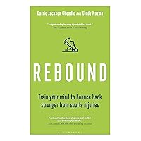 Rebound: Train Your Mind to Bounce Back Stronger from Sports Injuries Rebound: Train Your Mind to Bounce Back Stronger from Sports Injuries Paperback Audible Audiobook Kindle Spiral-bound