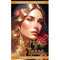 Garras y Rosas: Romance histórico (Pasiones Legendarias nº 1) (Spanish Edition)