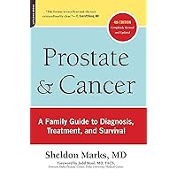 Prostate and Cancer: A Family Guide to Diagnosis, Treatment, and Survival Prostate and Cancer: A Family Guide to Diagnosis, Treatment, and Survival Paperback Kindle