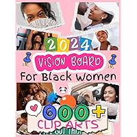 Vision Board Clip Art Book For Black Women: Vision Board Supplies for Black Women with 600+ Pictures, Quotes, Motivation Vision Board Magazines Vision Board Kit to Manifest your Dream Vision Board Clip Art Book For Black Women: Vision Board Supplies for Black Women with 600+ Pictures, Quotes, Motivation Vision Board Magazines Vision Board Kit to Manifest your Dream Paperback