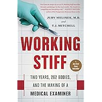 Working Stiff: Two Years, 262 Bodies, and the Making of a Medical Examiner Working Stiff: Two Years, 262 Bodies, and the Making of a Medical Examiner Paperback Kindle Audible Audiobook Hardcover Audio CD
