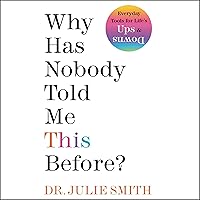 Why Has Nobody Told Me This Before? Why Has Nobody Told Me This Before? Audible Audiobook Kindle Hardcover Audio CD Paperback