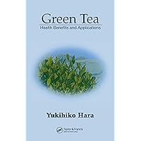 Green Tea: Health Benefits and Applications (Food Science and Technology) Green Tea: Health Benefits and Applications (Food Science and Technology) Hardcover Kindle