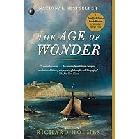 The Age of Wonder: The Romantic Generation and the Discovery of the Beauty and Terror of Science The Age of Wonder: The Romantic Generation and the Discovery of the Beauty and Terror of Science Paperback Audible Audiobook Kindle Hardcover Audio CD
