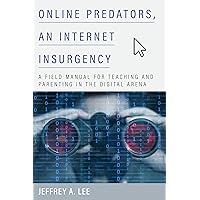 Online Predators, an Internet Insurgency Online Predators, an Internet Insurgency Paperback Kindle Hardcover