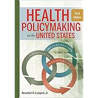 Health Policymaking in the United States, Sixth Edition Health Policymaking in the United States, Sixth Edition Hardcover eTextbook