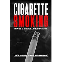 CIGARETTE SMOKING: DIVINE & MEDICAL PROHIBITIONS