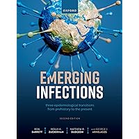 Emerging Infections: Three Epidemiological Transitions from Prehistory to the Present Emerging Infections: Three Epidemiological Transitions from Prehistory to the Present Kindle Paperback Hardcover
