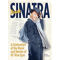 Frank Sinatra: A Celebration of the Music and Movies of Ol' Blue Eyes Frank Sinatra: A Celebration of the Music and Movies of Ol' Blue Eyes Paperback Mass Market Paperback