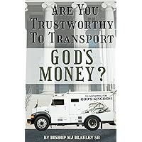 Are You Trustworthy to Transport God's Money Are You Trustworthy to Transport God's Money Paperback Kindle