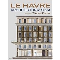 Le Havre - Architecture in Sicht (German Edition)