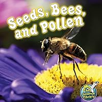 Seeds, Bees, and Pollen (My Science Library) Seeds, Bees, and Pollen (My Science Library) Kindle Library Binding Paperback