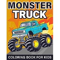 Monster Truck Coloring Book For Kids: Truck Coloring Book for Kids Ages 4-8, For Boys and Girls Who Love Monster Truck Monster Truck Coloring Book For Kids: Truck Coloring Book for Kids Ages 4-8, For Boys and Girls Who Love Monster Truck Paperback