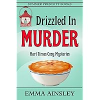 Drizzled in Murder (Hart Times Cozy Mysteries Book 12) Drizzled in Murder (Hart Times Cozy Mysteries Book 12) Kindle Paperback