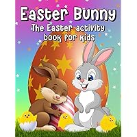 Easter Bunny: The Easter Activity Book for Kids, Includes Puzzles like Mazes, Word Search, Dot to Dot, Colour by Number, Colouring Pages and More. Perfect Easter Gift