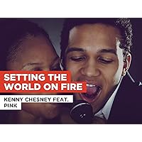 Setting the World On Fire in the Style of Kenny Chesney feat. Pink