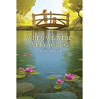 When We Were Very Young (The Winnie-the-Pooh Collection) When We Were Very Young (The Winnie-the-Pooh Collection) Kindle Audible Audiobook Paperback