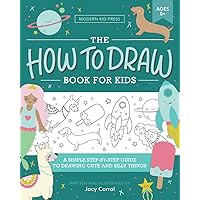 The How to Draw Book for Kids: A Simple Step-by-Step Guide to Drawing Cute and Silly Things The How to Draw Book for Kids: A Simple Step-by-Step Guide to Drawing Cute and Silly Things Paperback Spiral-bound