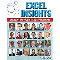 Excel Insights: A Microsoft MVP guide to the best parts of Excel Excel Insights: A Microsoft MVP guide to the best parts of Excel Paperback Kindle