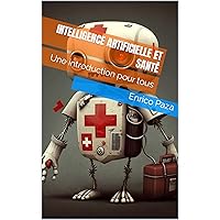 Intelligence artificielle et santé : Une introduction pour tous (French Edition)