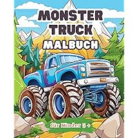 Monster Truck Malbuch für Kinder ab 5 Jahren: Großes Auto-Aktivitätsbuch für Jungen und Mädchen (German Edition)