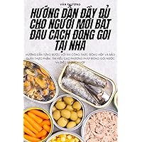 HƯỚng DẪn ĐẦy ĐỦ Cho NgƯỜi MỚi BẮt ĐẦu Cách Đóng Gói TẠi Nhà (Vietnamese Edition)
